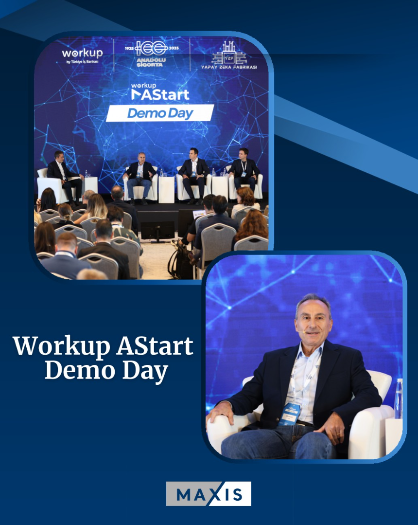 Maxis Girişim olarak Workup İş Bankası AStart Demo Day etkinliğindeydik.